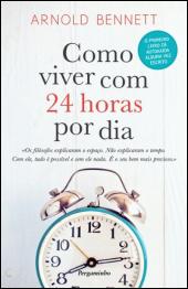 Como Viver Com 24 Horas Por Dia