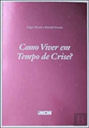 Como Viver em Tempo de Crise?