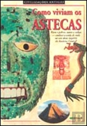 Como Viviam os Astecas