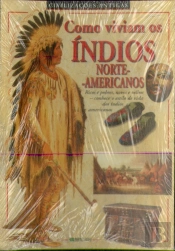 Como Viviam os Índios a Norte - Americanos