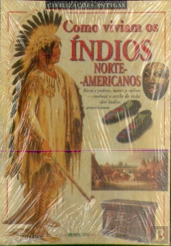 Bertrand.pt - Como Viviam os Índios a Norte - Americanos