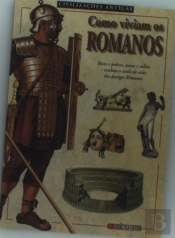 Como Viviam os Romanos 