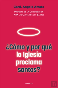 Bertrand.pt - ¿Cómo Y Por Qué La Iglesia Proclama Santos?
