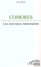 Comores ; Les Nouveaux Mercenaires