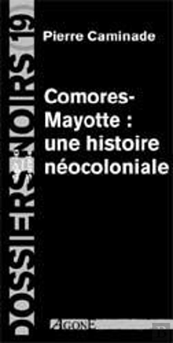 Bertrand.pt - Comores-Mayotte, Une Histoire Néocoloniale
