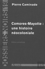 Comores-Mayotte:Une Histoire Neocoloniale