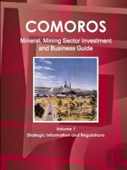 Comoros Mineral, Mining Sector Investment And Business Guide Volume 1 Strategic Information And Regulations