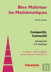 Compacité, Connexité : Introduction À La Topologie
