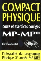 Compact Physique - Cours Et 160 Exercices Corrigés De Mp - Mp*