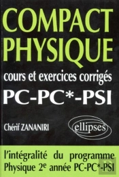 Compact Physique - Cours Et 240 Exercices Corrigés De Pc - Pc*
