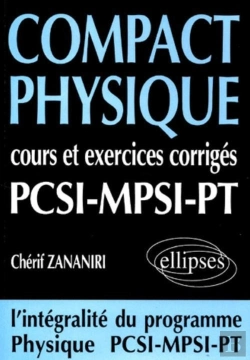 Bertrand.pt - Compact Physique - Cours Et 250 Exercices Corrigés De Pcsi - Mpsi - Pt