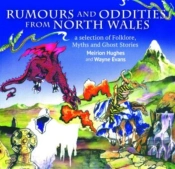 Compact Wales: Rumours And Oddities From North Wales - Selection Of Folklore, Myths And Ghost Stories From Wales, A