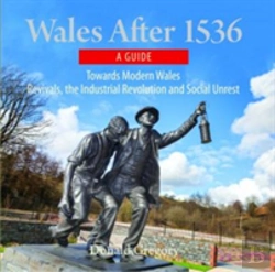 Bertrand.pt - Compact Wales: Wales After 1536 - Towards Modern Wales, Revivals, The Industrial Revolution And Social Unrest