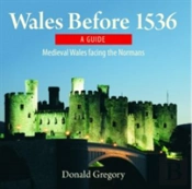 Compact Wales: Wales Before 1536 - Medieval Wales Facing The Normans
