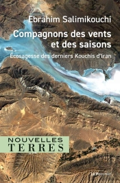 Compagnons Des Vents Et Des Saisons : Ecosagesse Des Derniers Kouchis D'Iran