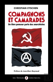 Compagnons Et Camarades : Un Libre Penseur Parle Des Anarchistes