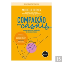 Bertrand.pt - Compaixão para Casais, Desenvolvendo as Habilidades da Conexão Amorosa