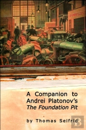 Companion To Andrei Platonov'S The Foundation Pit