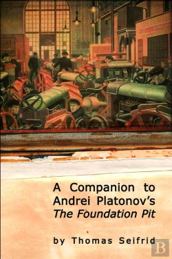 Bertrand.pt - Companion To Andrei Platonov'S The Foundation Pit