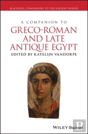 Companion To Greco-Roman And Late Antique Egypt