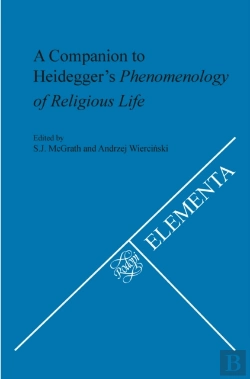 Bertrand.pt - Companion To Heidegger'S Phenomenology Of Religious Life