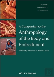 Companion To The Anthropology Of The Body And Embodiment