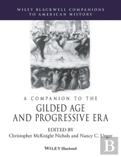 Companion To The Gilded Age And Progressive Era