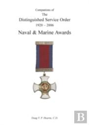 Companions Of The Distinguished Service Order 1923-2010 Naval And Marine Awards