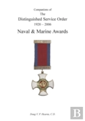 Companions Of The Distinguished Service Order 1923-2010 Naval And Marine Awards