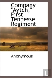 Company 'Aytch,' First Tennesse Regiment