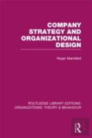 Company Strategy And Organizational Design (Rle: Organizations)