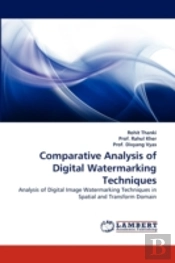 Comparative Analysis Of Digital Watermarking Techniques