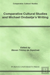 Comparative Cultural Studies And Michael Ondaatje'S Writing