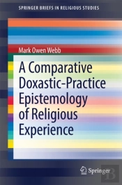Comparative Doxastic-Practice Epistemology Of Religious Experience