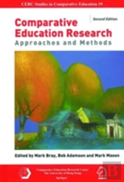 Comparative Education Research Â€“ Approaches And Methods 2e