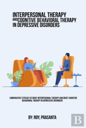 Comparative Efficacy Of Brief Interpersonal Therapy And Brief Cognitive Behavioral Therapy In Depressive Disorders