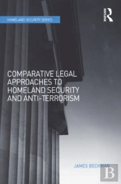 Comparative Legal Approaches To Homeland Security And Anti-Terrorism