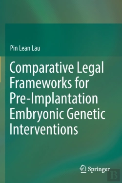 Bertrand.pt - Comparative Legal Frameworks For Pre-Implantation Embryonic Genetic Interventions