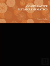 Comparative Metamathematics