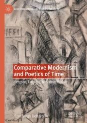 Comparative Modernism And Poetics Of Time