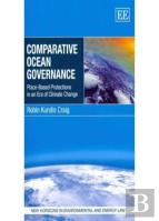 Comparative Ocean Governance - Place-Based Protections In An Era Of Climate Change