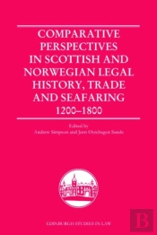 Comparative Perspectives In Scottish And Norwegian Legal History, Trade And Seafaring, 1200-1800