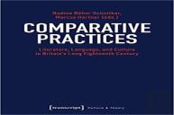 Comparative Practices Â€“ Literature, Language, And Culture In Britain'S Long Eighteenth Century