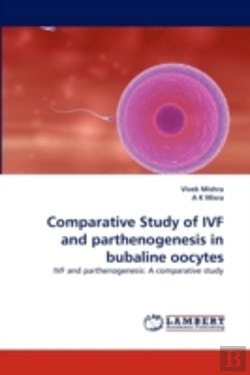 Bertrand.pt - Comparative Study Of Ivf And Parthenogenesis In Bubaline Oocytes