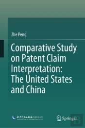 Comparative Study On Patent Claim Interpretation: The United States And China