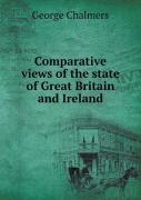 Comparative Views Of The State Of Great Britain And Ireland