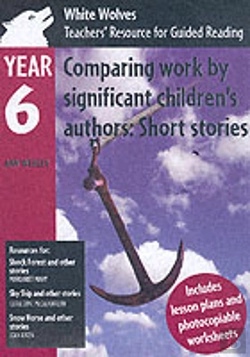 Bertrand.pt - Comparing Work By Significant Children'S Authors - Short Stories: Year 6teachers' Resource