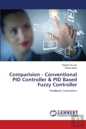Comparision - Conventional Pid Controller & Pid Based Fuzzy Controller