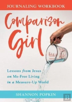 Bertrand.pt - Comparison Girl Â€“ Lessons From Jesus On Meâ€“Free Living In A Measureâ€“Up World