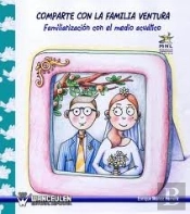 Comparte Con La Familia Ventura. Familiriarización Con El Medio Acuático